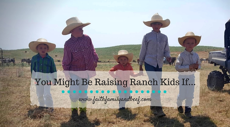 You Might Be Raising Ranch Kids If…