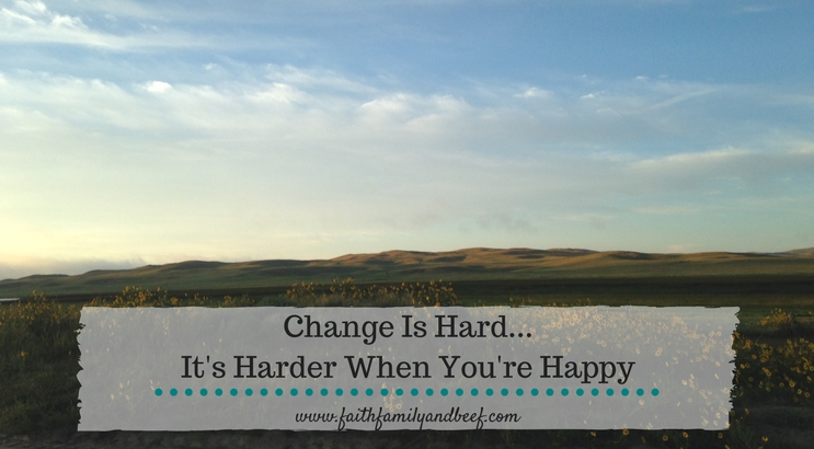 Change Is Hard... It's Harder When You're Happy