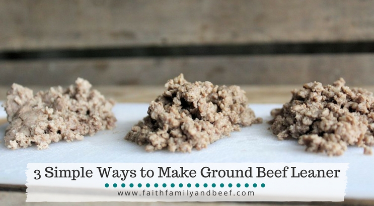 3 Simple Ways to Make Ground Beef Leaner