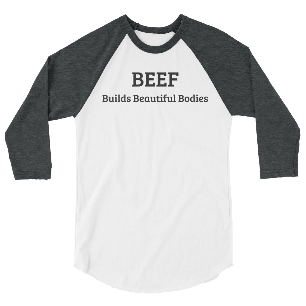Beef Builds Beautiful Bodies Raglan